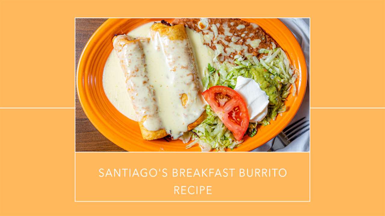 Santiago's Breakfast Burrito Recipe